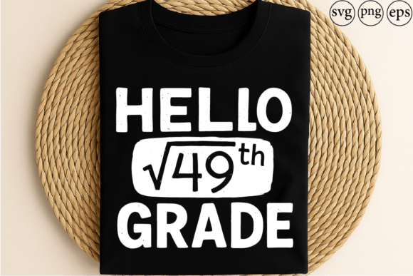 Hello √49th Grade: The Perfect Back to School SVG