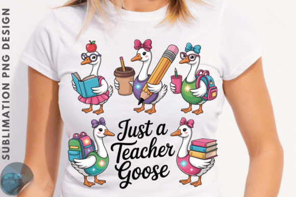 Just a Teacher Goose Sublimation PNG Design: The Perfect Blend of Humor and Education
